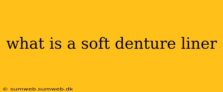 what is a soft denture liner