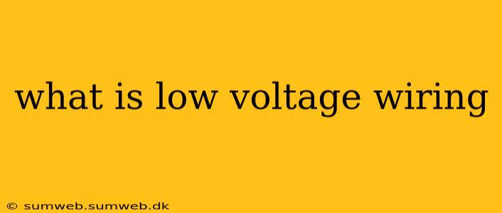 what is low voltage wiring