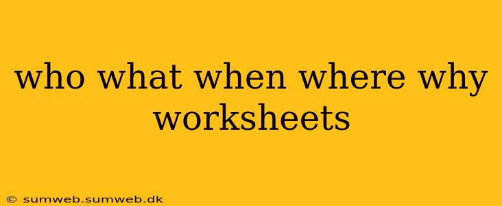 who what when where why worksheets